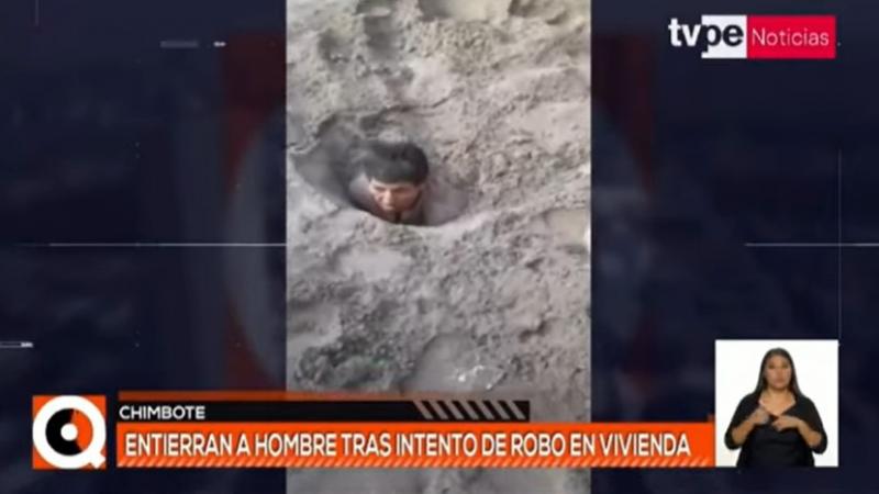 Chimbote: entierran parcialmente a hombre que intentó robar vivienda