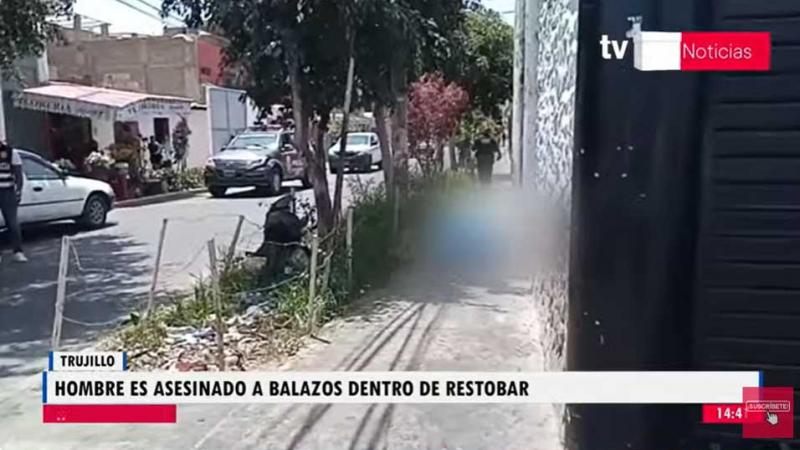 Trujillo: hombre fue asesinado a balazos al interior de un restobar 